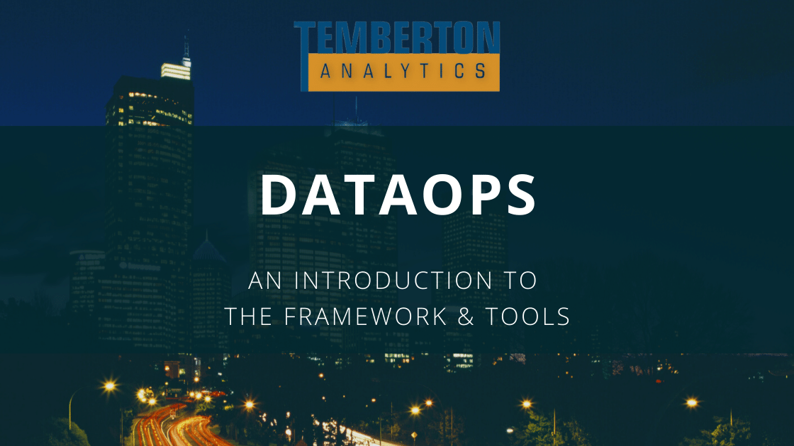 DataOps: An Introduction to the Framework & Tools - Temberton Analytics
